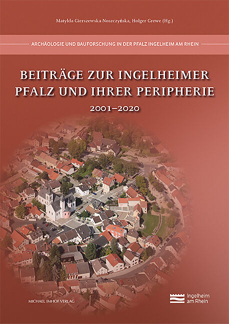 Beiträge zur Ingelheimer Pfalz und ihrer Peripherie