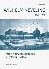 Fester Einband Wilhelm Neveling 1908-1978 von Alice Kriegel