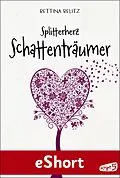 E-Book (epub) Splitterherz: Schattenträumer von Bettina Belitz