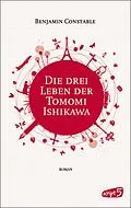E-Book (epub) Die drei Leben der Tomomi Ishikawa von Benjamin Constable