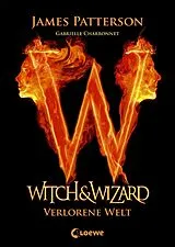 E-Book (epub) Witch & Wizard 1 - Verlorene Welt von James Patterson