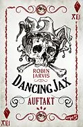 E-Book (epub) Dancing Jax - Auftakt von Robin Jarvis