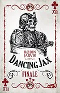 E-Book (epub) Dancing Jax - Finale von Robin Jarvis
