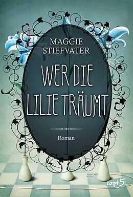 E-Book (epub) Wer die Lilie träumt von Maggie Stiefvater