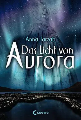 E-Book (epub) Das Licht von Aurora von Anna Jarzab