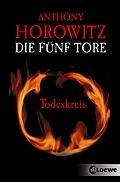 E-Book (epub) Die fünf Tore 1 - Todeskreis von Anthony Horowitz