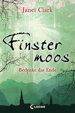 E-Book (epub) Finstermoos 4 - Bedenke das Ende von Janet Clark