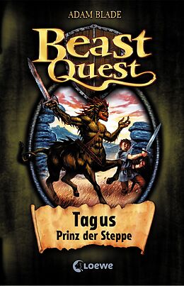 E-Book (epub) Beast Quest 4 - Tagus, Prinz der Steppe von Adam Blade