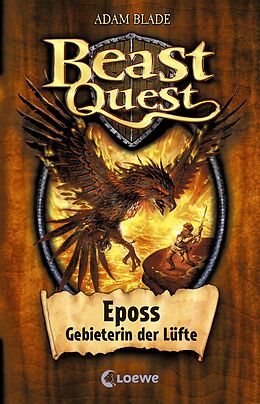 E-Book (epub) Beast Quest 6 - Eposs, Gebieterin der Lüfte von Adam Blade
