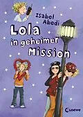 E-Book (epub) Lola in geheimer Mission von Isabel Abedi
