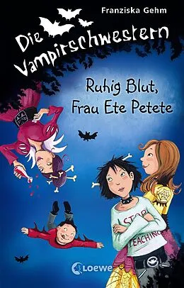 E-Book (epub) Die Vampirschwestern 12 - Ruhig Blut, Frau Ete Petete von Franziska Gehm