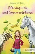 E-Book (epub) Pferdeglück und Sommerträume von Kathrin Schrocke, Klaus-Peter Wolf, Bettina Göschl