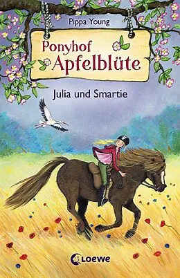 E-Book (epub) Ponyhof Apfelblüte 6 - Julia und Smartie von Pippa Young