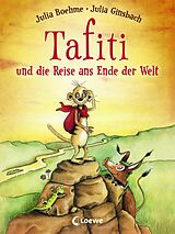 E-Book (epub) Tafiti und die Reise ans Ende der Welt (Band 1) von Julia Boehme
