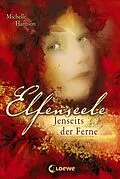 E-Book (epub) Elfenseele 3 - Jenseits der Ferne von Michelle Harrison