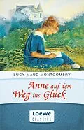 E-Book (epub) Anne auf dem Weg ins Glück von Lucy Maud Montgomery