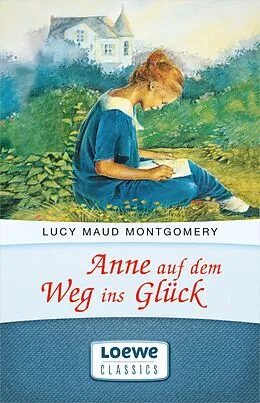 E-Book (epub) Anne auf dem Weg ins Glück von Lucy Maud Montgomery