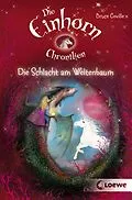 E-Book (epub) Die Einhornchroniken 3 - Die Schlacht am Weltenbaum von Bruce Coville