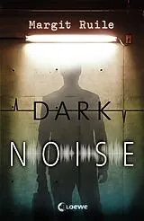 E-Book (epub) Dark Noise von Margit Ruile