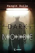 E-Book (epub) Dark Noise von Margit Ruile