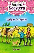 E-Book (epub) Ponyclub Seestern (Band 4) - Welpen in Gefahr von Kelly McKain