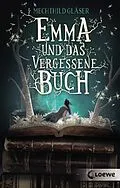 E-Book (epub) Emma und das vergessene Buch von Mechthild Gläser