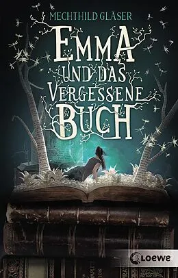 E-Book (epub) Emma und das vergessene Buch von Mechthild Gläser