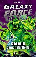 E-Book (epub) Galaxy Force (Band 5) - Atomik, Dämon der Hölle von Max Silver