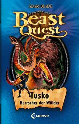 E-Book (epub) Beast Quest (Band 17) - Tusko, Herrscher der Wälder von Adam Blade