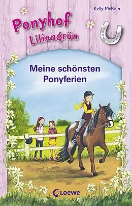 E-Book (epub) Ponyhof Liliengrün - Meine schönsten Ponyferien von Kelly McKain