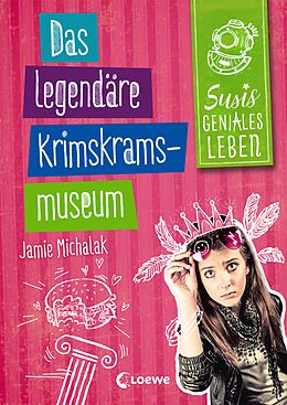 E-Book (epub) Susis geniales Leben (Band 2) - Das legendäre Krimskrams-Museum von Jamie Michalak