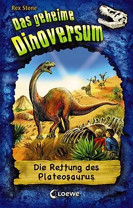 E-Book (epub) Das geheime Dinoversum (Band 15) - Die Rettung des Plateosaurus von Rex Stone