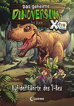 E-Book (epub) Das geheime Dinoversum Xtra (Band 1) - Auf der Fährte des T-Rex von Rex Stone