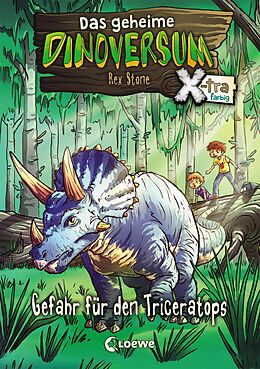 E-Book (epub) Das geheime Dinoversum Xtra (Band 2) - Gefahr für den Triceratops von Rex Stone