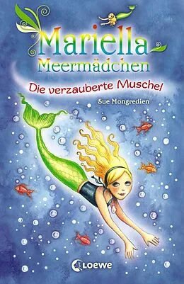 E-Book (epub) Mariella Meermädchen 1 - Die verzauberte Muschel von Sue Mongredien