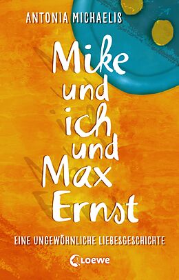 E-Book (epub) Mike und ich und Max Ernst von Antonia Michaelis
