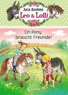 E-Book (epub) Leo &amp; Lolli (Band 1) - Ein Pony braucht Freunde! von Julia Boehme