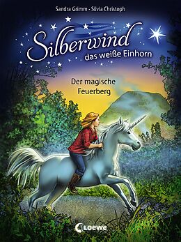 E-Book (epub) Silberwind, das weiße Einhorn (Band 2) - Der magische Feuerberg von Sandra Grimm