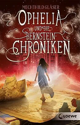 E-Book (epub) Ophelia und die Bernsteinchroniken von Mechthild Gläser