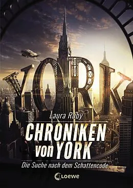 E-Book (epub) Chroniken von York (Band 1) - Die Suche nach dem Schattencode von Laura Ruby