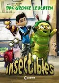 E-Book (epub) Insectibles (Band 3) - Das große Leuchten von Nadja Fendrich, Ann-Katrin Heger