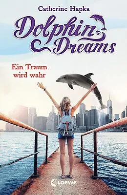 E-Book (epub) Dolphin Dreams - Ein Traum wird wahr (Band 3) von Catherine Hapka