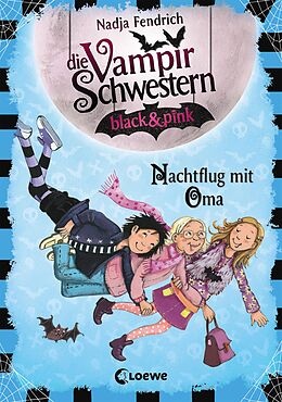 E-Book (epub) Die Vampirschwestern black &amp; pink (Band 5) - Nachtflug mit Oma von Nadja Fendrich