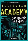 E-Book (epub) Ellingham Academy (Band 1) - Was geschah mit Alice? von Maureen Johnson