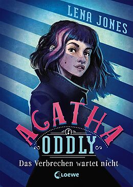 E-Book (epub) Agatha Oddly (Band 1) - Das Verbrechen wartet nicht von Lena Jones