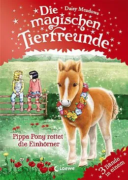 E-Book (epub) Die magischen Tierfreunde - Pippa Pony rettet die Einhörner von Daisy Meadows