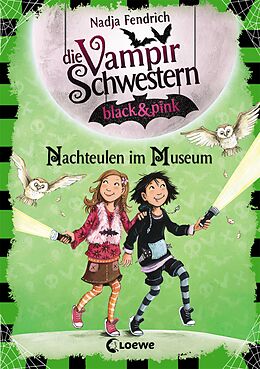 E-Book (epub) Die Vampirschwestern black &amp; pink (Band 6) - Nachteulen im Museum von Nadja Fendrich