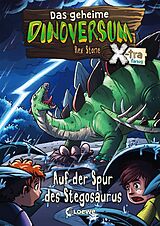 E-Book (epub) Das geheime Dinoversum Xtra (Band 7) - Auf der Spur des Stegosaurus von Rex Stone
