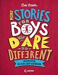 E-Book (epub) More Stories for Boys Who Dare to be Different - Geschichten, die dein Leben verändern von Ben Brooks