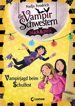 E-Book (epub) Die Vampirschwestern black &amp; pink (Band 7) - Vampirjagd beim Schulfest von Nadja Fendrich